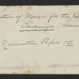 Envelope for nomination papers of Mayor of the Borough of Tauranga, Nov 1885