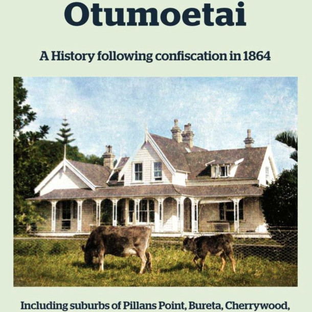 Ōtūmoetai - A History following confiscation in 1864 - by Bob Scott
