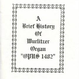 A brief history of the Wurlitzer Organ "Opus 1482"