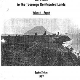 The Allocation of Reserves for Māori in the Tauranga Confiscated Lands Volume 1: Report