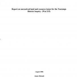 Report on unresolved land and resource issues for the Tauranga District Inquiry