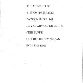 The Memoirs of 6153709 TPR.E.E. COX  "A" Squadron 141 Royal Armoured Corps  (The Buffs): Out of the Frying Pan into the Fire