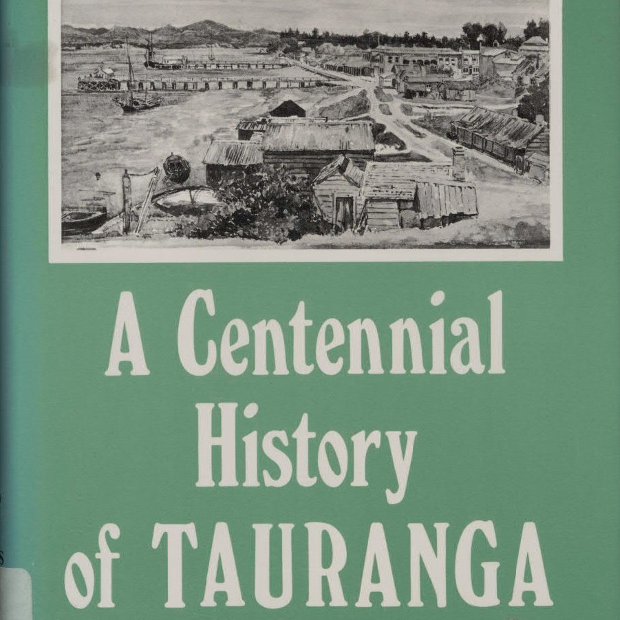A Centennial History of Tauranga