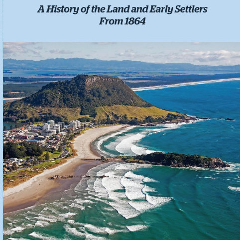 Mount Maunganui, A History of the Land and Early Settlers from 1864