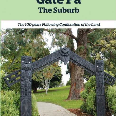 Gate Pa – The Suburb, 100 years following the confiscation of the land