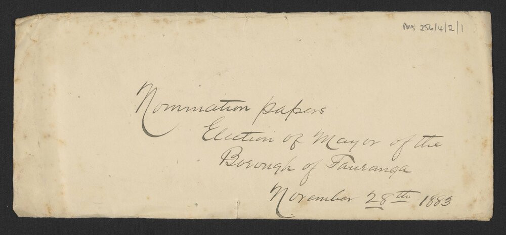 Envelope that contained nomination papers for the Borough of Tauranga Mayoral elections, 1883. Te Ao Mārama - Tauranga City Libraries Ams 256/4/2/1